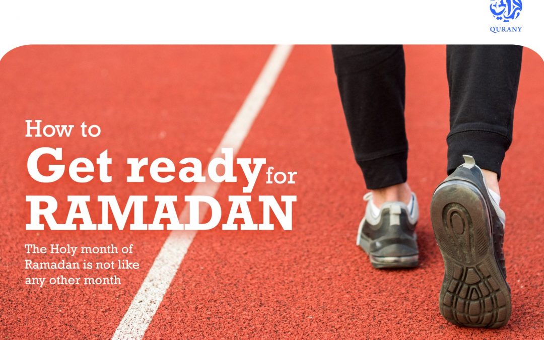 How to get ready for the Holy month of Ramadan?